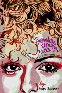 Bernadette Peters Hates Me by Keith Stewart