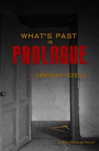 What's Past is Prologue by Deborah Fezelle