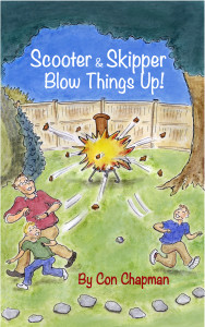 Scooter & Skipper Blow Things Up! by Con Chapman