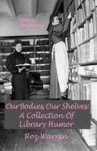 Our Bodies, Our Shelves by Roz Warren